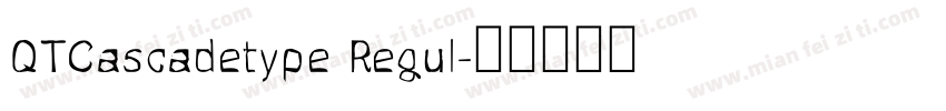 QTCascadetype Regul字体转换